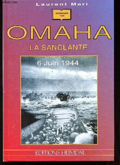 Omaha la sanglante. 6 juin 1944.