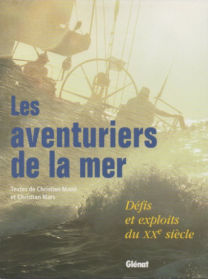 Les Aventuriers de la mer : Dfis et exploits du XXe sicle.
