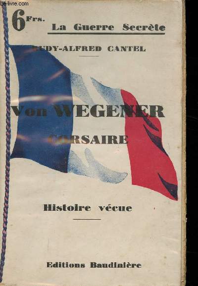 Von Wegener, Corsaire. Histoire vcue.