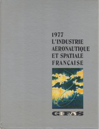 L'industrie aronautique et spatiale franaise, 1977. Couverture illustre par P. Lengell.