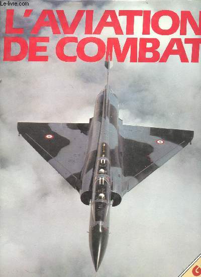 L'Aviation de Combat. Adaptation franaise de Claude Dovaz.