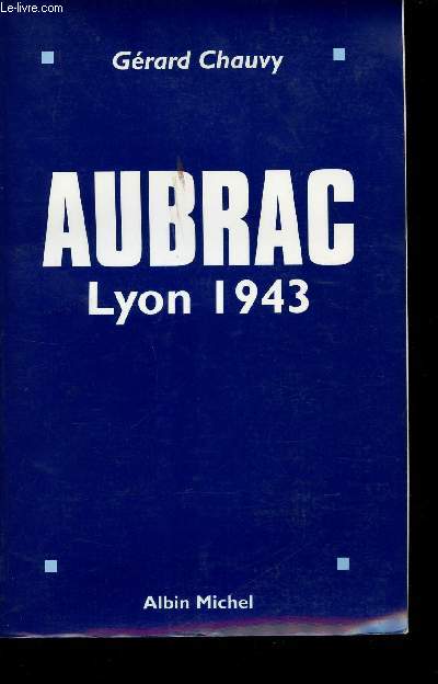 Aubrac, Lyon 1943.
