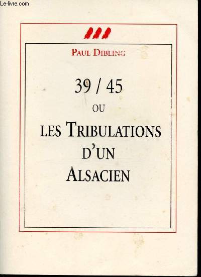 39/45 ou les tribulations d'un Alsacien.