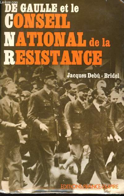 De Gaulle et le CNR (Conseil National de la Rsistance).