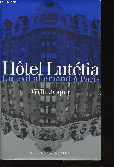 Htel Luttia. Un exil allemand  Paris.