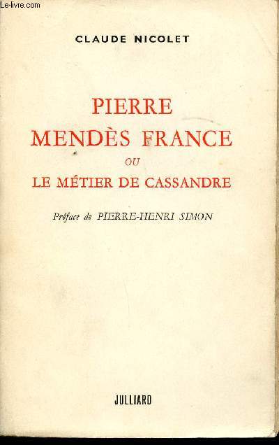 Pierre Mends-France ou le mtier de Cassandre.