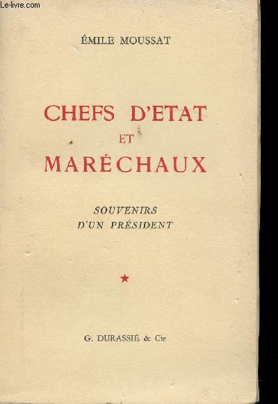 Chefs d'Etat et Marchaux. Souvenirs d'un Prsident.