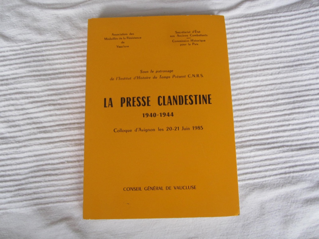 La Presse clandestine, 1940 - 1944. Colloque d'Avignon les 20-21 juin 1985.