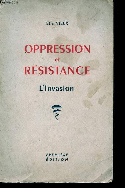 Oppression et Rsistance. L'invasion.