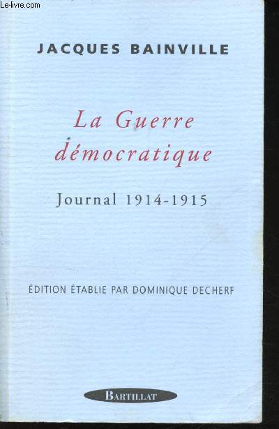 La Guerre dmocratique. Journal 1914-1915.