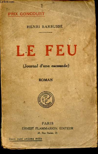 Le Feu. (Journal d'une Escouade). (Prix Goncourt)