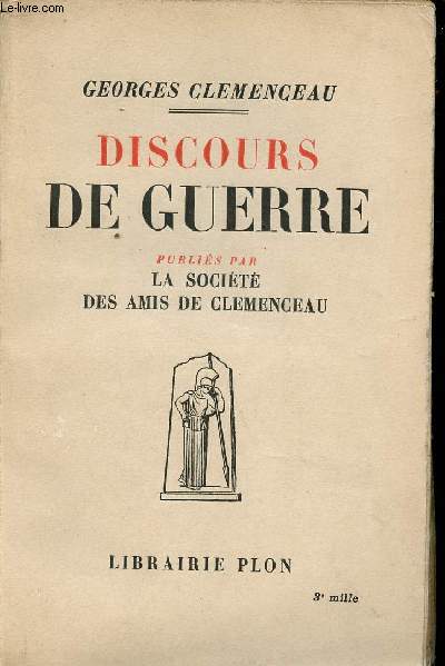 Discours de Guerre, publis par la Socit des Amis de Clmenceau.