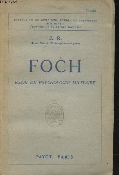 Foch. Essai de psychologie militaire.