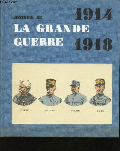 Histoire de la Grande Guerre, 1914-1918.