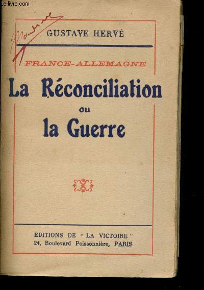 France - Allemagne. La Rconciliation ou la Guerre.