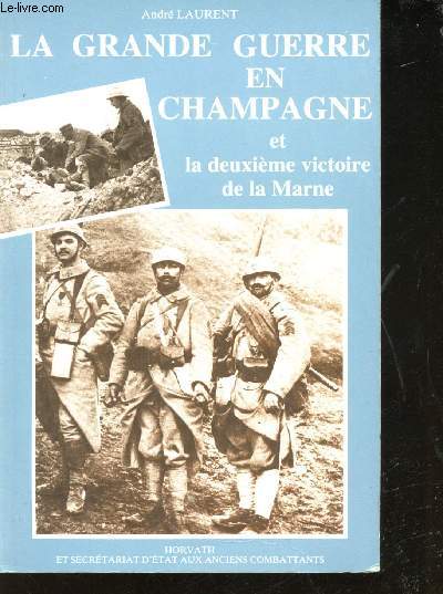 La Grande Guerre en Champagne et la deuxime victoire de la Marne.