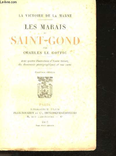 La victoire de la Marne. Les Marais de Saint-Gond. Avec 4 illustrations d'Emile Genet, 10 documents photographiques et une carte,