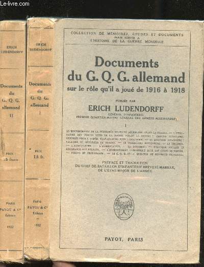 Documents du G.Q.G. allemand sur le rle qu'il a jou de 1916  1918.