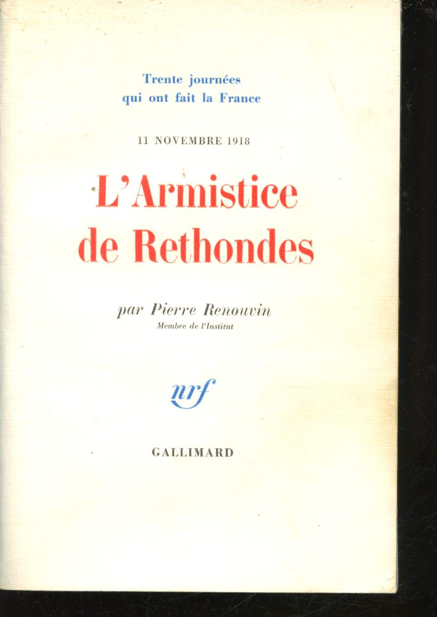 L'Armistice de Rethondes, 11 Novembre 1918.