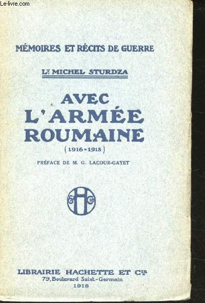 Avec l'Arme Roumaine (1916-1918).