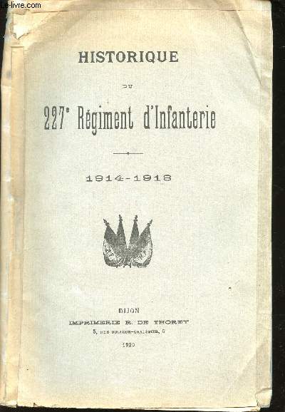 Historique du 227me Rgiment d'Infanterie, 1914-1918.