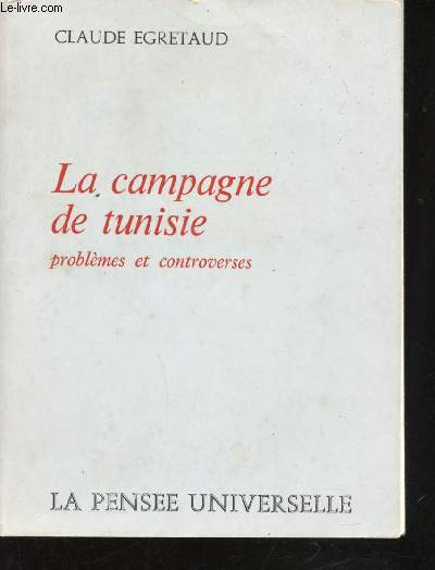 La campagne de Tunisie. Problmes et controverses.