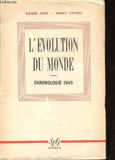 L'Evolution du Monde. Chronologie 1945.