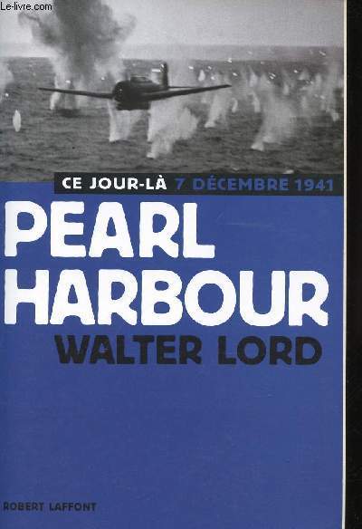 Ce jour l 7 dcembre 1941 - Pearl Harbour