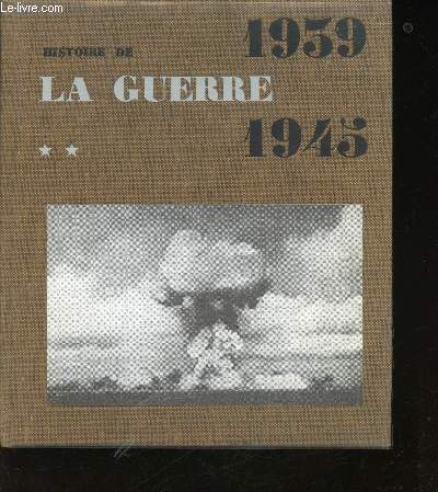 Histoire de la guerre 1939-1945 - tome 2 -