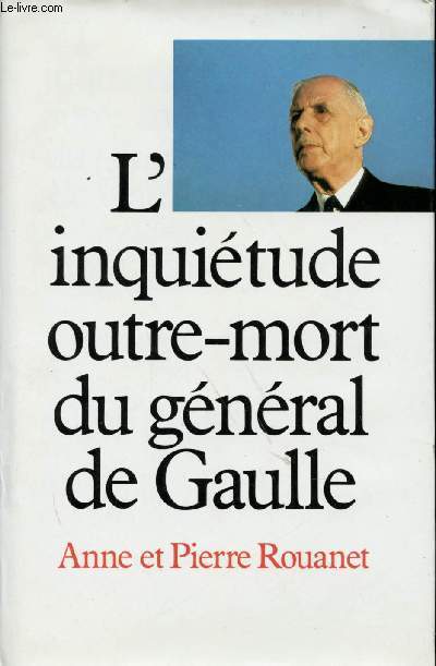 L'inquitude Outre-mort du Gnral de Gaulle