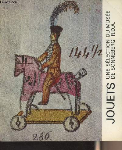 Jouets - Une slection du Muse de Sonneberg R.D.A - Muse des arts dcoratifs - Octobre 1973 - Janvier 1974