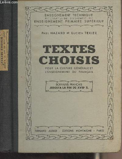 Textes choisis pour la culture gnrale et l'enseignement du franais : Ecrivains franais jusqu' la fin du XVIIIe s. - 