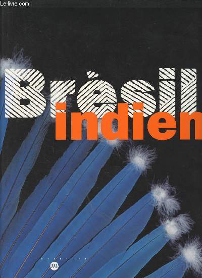 Brsil Indien - Les arts amrindiens du Brsil - Paris, Galeries nationales du Grand Palais, du 21 mars au 27 juin 2005