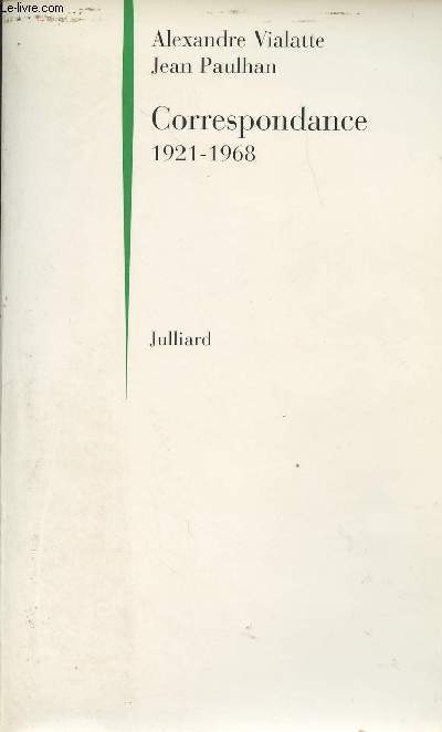 Correspondance 1921-1968 - Enrichie de lettres de Max Brod, Gaston Gallimard, Andr Gide et Julien Monod