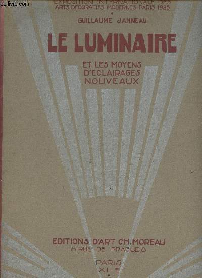 Le Luminaire et les moyens d'clairages nouveaux - Exposition internationale des arts dcoratifs modernes Paris 1925