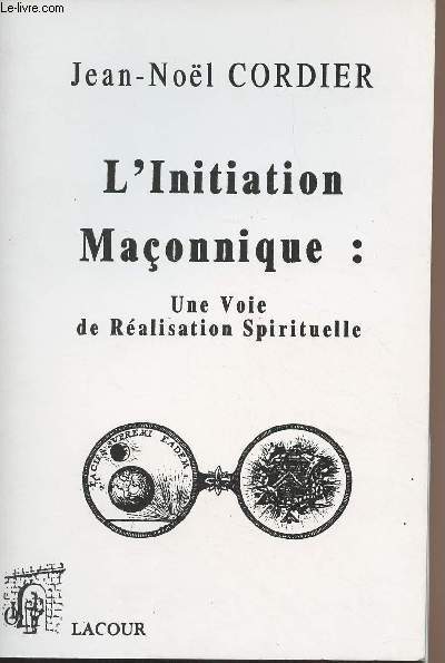 L'initiation Maonnique : une voie de ralisation spirituelle - collection 
