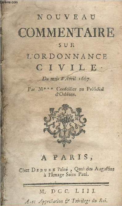 Nouveau commentaire sur l'ordonnance civile, du mois d'Avril 1667