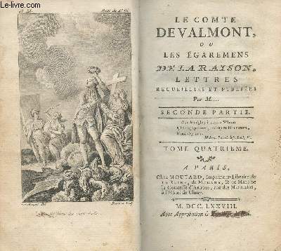 Le Comte de Valmont, ou les garemens de la raison - Lettres recueillies et publies par M.. - Seconde partie - Tome 4 seul