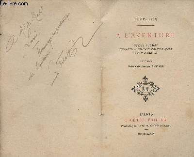 A l'aventure - Petits pomes sonnets, chants patriotiques, cour d'amour avec une notice de Francis Maratuech