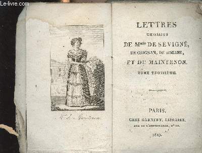 Lettres choisies de Mmes de Svign, de Grignan, de Simiane, et de Maintenon - Tome Troisime seul