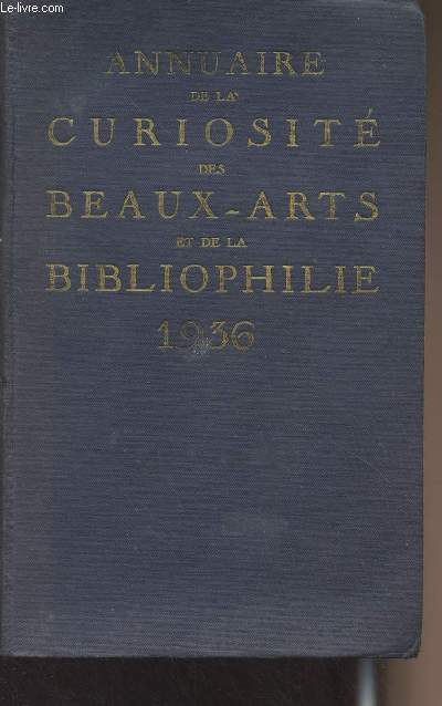 Annuaire de la curiosit des Beaux-Arts et de la Bibliophilie - Paris - Dpartements - Etranger - 1936