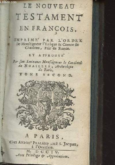 Le nouveau Testament en franois, imprim par l'ordre de monseigneur l'Evque & comte de Chaalons, pair de France - Tome second
