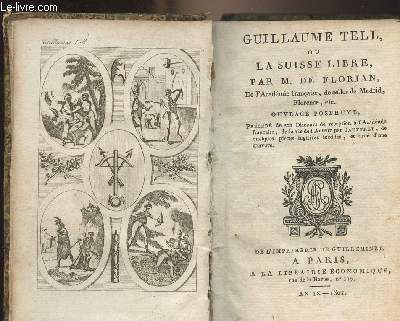 Oeuvres de Florian : Guillaume Tell, ou la Suisse libre - Galate, pastorale, imite de Cervantes - Estelle, pastorale