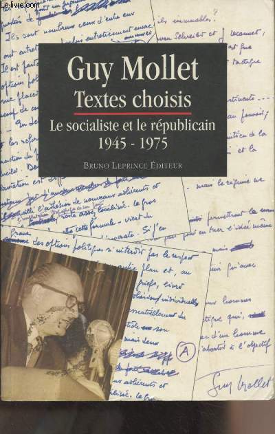 Textes choisis - Le socialiste et le rpublicain 1945-1975