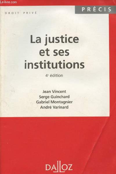 La justice et ses institutions - 4e dition - Prcis, Droit priv