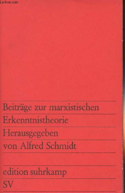 Beitrge zur marxistischen, Erkenntnistheorie Herausgegeben von Alfred Schmidt