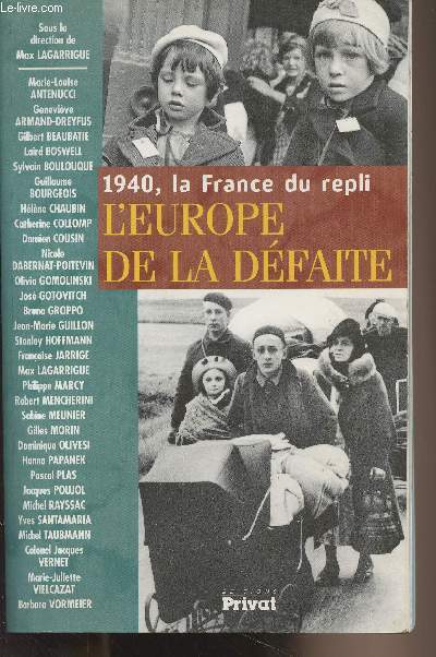 1940 La France du repli, l'Europe de la dfaite - Collection 