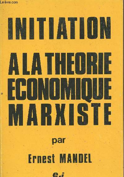 Initiation  la thorie conomique marxiste - 3e dition revue et augmente