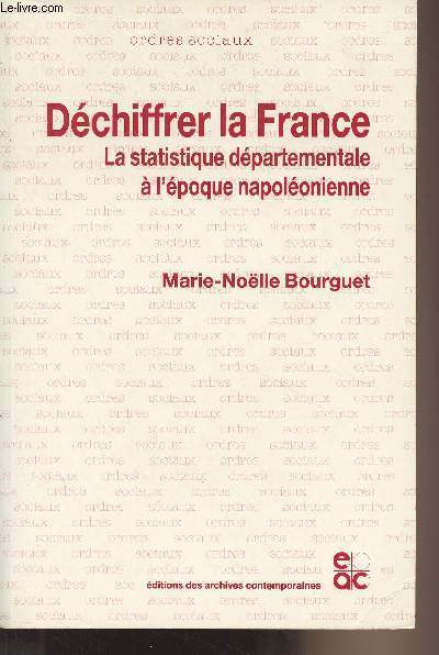 Dchiffrer la France, la statistique dpartementale  l'poque napolonienne - 
