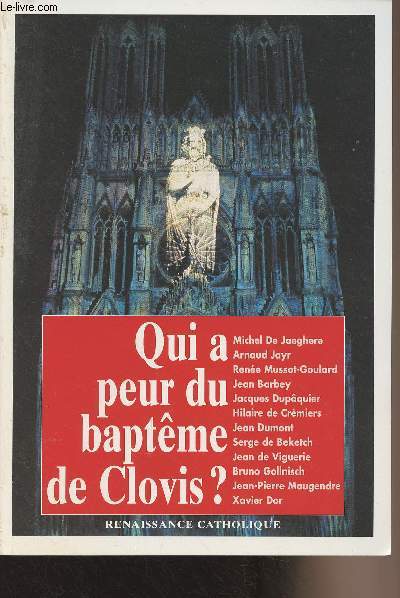 Qui a peur du baptme de Clovis - Actes de la Ve Universit d't de Renaissance Catholique, Avenay-Val d'Or aot 1996